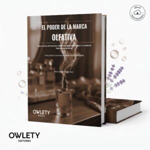 El Poder de la Marca Olfativa: Guía Práctica para Emprendedores y Empresarios